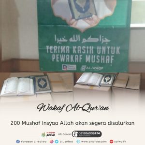 Read more about the article Wakaf Al-Qur’an – 200 Mushaf Siap di salurkan ke Daerah Binaa’an Yayasan Al-Sofwa