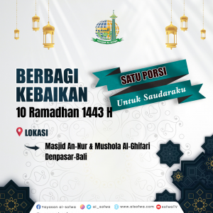 Read more about the article Jejak Kebaikan 10 Ramadhan 1443 H “1 Porsi Untuk Saudaraku”