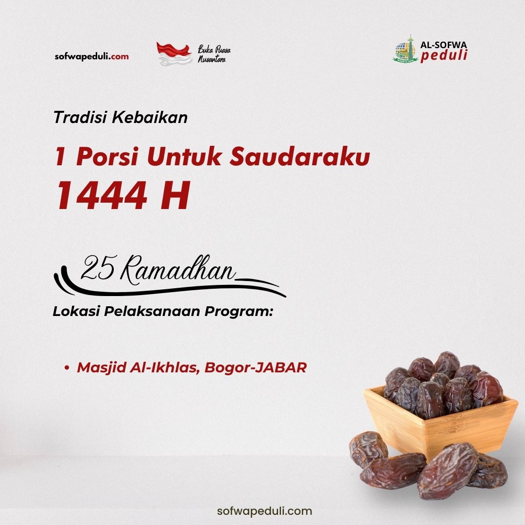 You are currently viewing Satu Porsi Untuk Saudaraku 25 Ramadhan 1444 H